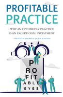 Profitable Practice: Why an Optometry Practice Is an Exceptional Investment 1770415912 Book Cover