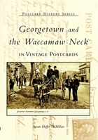 Georgetown & the Waccamaw Neck (SC) (Postcard History Series) 0738514977 Book Cover