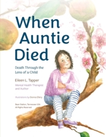 When Auntie Died: Death Through the Lens of a Child 1917399839 Book Cover