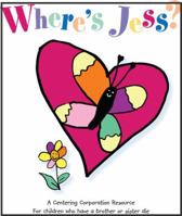 Where's Jess: For Children Who Have a Brother or Sister Die 156123009X Book Cover
