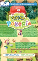 Pokemon Pokopia Strategy Guide Book (Full Color Premium Hardback): 100% Unofficial - 100% Helpful Walkthrough 1915980291 Book Cover