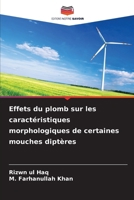 Effets du plomb sur les caractéristiques morphologiques de certaines mouches diptères (French Edition) 6209638236 Book Cover