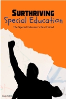 Surthriving Special Education: The Special Educator's Best Friend 1732139628 Book Cover
