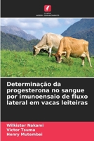 Determinação da progesterona no sangue por imunoensaio de fluxo lateral em vacas leiteiras (Portuguese Edition) 6207989376 Book Cover