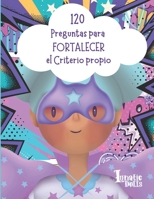 120 Preguntas para FORTALECER el Criterio propio: Cambia la duda por confianza con preguntas que te hacen fuerte por dentro (Spanish Edition) B0FFTF3JNJ Book Cover