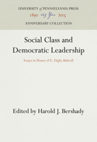 Social Class and Democratic Leadership: Essays in Honor of E. Digby Baltzell 0812281586 Book Cover