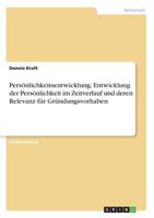 Persönlichkeitsentwicklung. Entwicklung der Persönlichkeit im Zeitverlauf und deren Relevanz für Gründungsvorhaben 3668472920 Book Cover