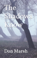 The Shadows Know B09MCFWFRL Book Cover