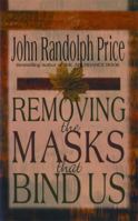 Removing the Masks That Bind Us 1561706728 Book Cover