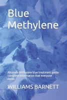 Blue Methylene: Absolute Methylene blue treatment guide: complete information that everyone needs B0BMSZSRN4 Book Cover