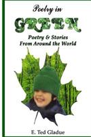 Poetry in Green: Poetry & Stories from Around the World 1493773941 Book Cover