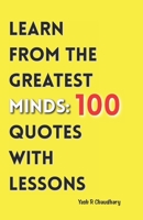 Learn from the Greatest Minds: 100 Quotes with Lessons B0F3JL6Z9N Book Cover