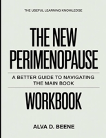 The Useful Learning Knowledge The New Perimenopause: A Better Guide To Navigating The Main Book B0GGBVCVR4 Book Cover