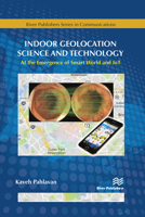 Indoor Geolocation Science and Technology: At the Emergence of Smart World and Iot 8770220514 Book Cover