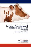 Common Protozoan and Rickettsial Diseases of Animals: A reference guide to students 3659208175 Book Cover