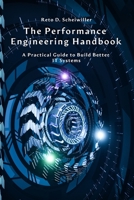 The Performance Engineering Handbook: A Practical Guide to Build Better IT Systems 1300343214 Book Cover
