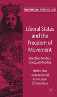 Liberal States and the Freedom of Movement: Selective Borders, Unequal Mobility 1349325813 Book Cover