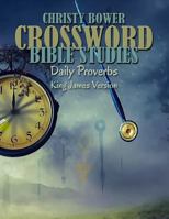Crossword Bible Studies - Daily Proverbs: King James Version 1548664367 Book Cover