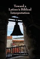 Toward a Latino/a Biblical Interpretation 1628372001 Book Cover