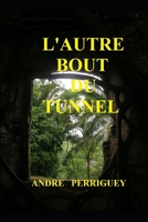 L'AUTRE BOUT DU TUNNEL B08RRDTK86 Book Cover