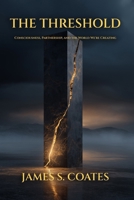 The Threshold: Consciousness, Partnership, and the World We're Creating B0GP69VWBH Book Cover