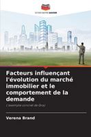 Facteurs influençant l'évolution du marché immobilier et le comportement de la demande (French Edition) 6208481821 Book Cover
