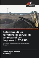 Selezione di un fornitore di servizi di terze parti con l'approccio TOPSIS 6206423689 Book Cover