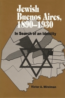 Jewish Buenos Aires, 1890-1939: In Search of an Identity 0814344577 Book Cover