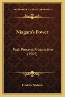 Niagara's Power: Past, Present, Prospective 1120655218 Book Cover
