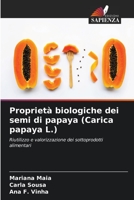 Proprietà biologiche dei semi di papaya (Carica papaya L.): Riutilizzo e valorizzazione dei sottoprodotti alimentari 6206328333 Book Cover