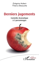Derniers jugements: Comédie dramatique à 3 personnages 2140351614 Book Cover
