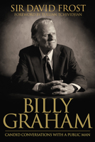 Billy Graham (Library Edition): Candid Conversations with a Public Man 0781411351 Book Cover