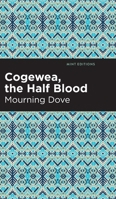 Cogewea, the Half Blood: A Depiction of the Great Montana Cattle Range (Mint Editions (Romantic Tales)) B0CRKK22K9 Book Cover