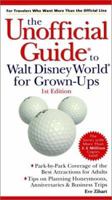 The Unofficial Guide to Walt Disney World for Grown-Ups (Unofficial Guides) 0764562134 Book Cover