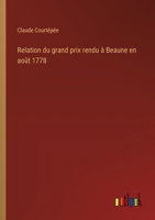 Relation du grand prix rendu à Beaune en août 1778 (French Edition) 3385011221 Book Cover