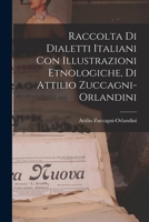 Raccolta Di Dialetti Italiani Con Illustrazioni Etnologiche, Di Attilio Zuccagni-Orlandini 1016395760 Book Cover