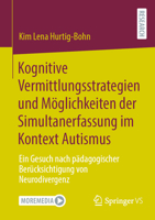 Kognitive Vermittlungsstrategien und Möglichkeiten der Simultanerfassung im Kontext Autismus: Ein Gesuch nach pädagogischer Berücksichtigung von Neurodivergenz (German Edition) 3658476788 Book Cover