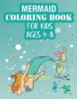 Mermaid Coloring Book For Kids Ages 4-8: Mermaid Coloring Books for Kids and Adults B08R29LGF8 Book Cover