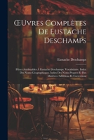 OEuvres Complètes De Eustache Deschamps: Pièces Attribuables À Eustache Deschamps. Vocabulaire. Index Des Noms Géographiques. Index Des Noms Propres E 1021658960 Book Cover