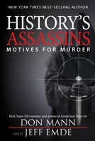 History's Assassins: Motives for Murder 1510768017 Book Cover