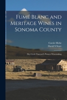 Fumé blanc and meritage wines in Sonoma County: Dry Creek Vineyard's pioneer winemaking - Primary Source Edition 1019224398 Book Cover