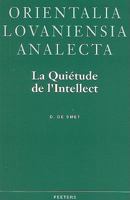 La Quietude de L'Intellect: Neoplatonisme Et Gnose Ismaelienne Dans L'Oeuvre de Ahmid Ad-Din Al-Kirmani (Xe/XIe s.) 9068316923 Book Cover