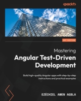 Mastering Angular Test-Driven Development: Build high-quality Angular apps with step-by-step instructions and practical examples 1805126083 Book Cover