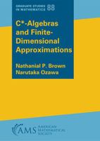$ extrm {C}^*$-Algebras and Finite-Dimensional Approximations (Graduate Studies in Mathematics) 147047977X Book Cover