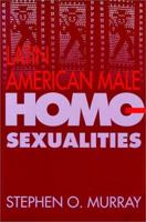 Latin American Male Homosexualities 0826316581 Book Cover