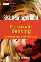 Risk Management in Electronic Banking: Concepts and Best Practices 0470822430 Book Cover