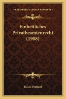 Einheitliches Privatbeamtenrecht (1908) 1161147853 Book Cover