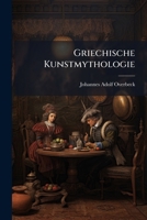 Griechische Kunstmythologie: besonderer Teil 1146998244 Book Cover