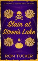 Slain at Siren's Lake: A Rosie Reynolds Paranormal Mystery (Rosie Reynolds Paranormal Mysteries) 1734649186 Book Cover