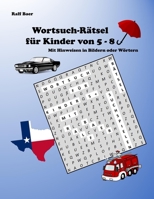 Wortsuch-Rätsel für Kinder von 5 - 8: Mit Hinweisen in Bildern und Wörtern B08RH7ML9P Book Cover